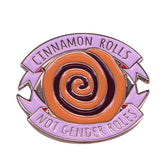 Cinnamon Rolls Not Gender Roles Enamel Pin